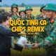 Quốc Tình Ca Chips Remix feat Bean Anh Rồng Single