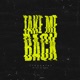 Take Me Back Toccata Single