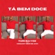 Tá Bem Doce feat Mozany bué de ahh Single
