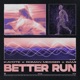 Better Run Extended Mix Single