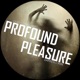 Profound Pleasure EP