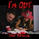 Im OUT feat Fatell The Remix The Remix Single