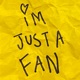 I m Just A Fan Single