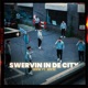Swervin in De City feat Witte Single