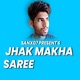 Jhak Makha Saree feat Dj Veeru Nimdha Single