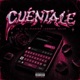 CUÉNTALE feat 2blem La J Single