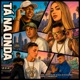 Tá Na Onda feat Sara Sol MC James SP Mc Phe Cachorrera Single