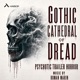 Gothic Cathedral of Dread