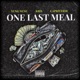 ONE LAST MEAL feat Yung NuNu capriverse Single