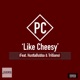 Like Cheesy feat PC HustlaBubba Trilliano Single