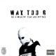 Way Too G feat Aye Hit Gee Single