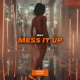Mess It Up Single