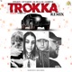 TROKKA feat El De La M 999Bevts REMIX Single