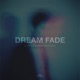Dream Fade Single