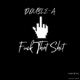F k That Shit Single
