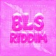 BLS RIDDIM Single