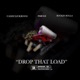 Drop That Load feat Fmb Dz Rockin Rolla Single