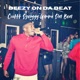 Ooohhh Deezyyy Gimme Dat Beat