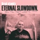 Eternal Slowdown