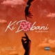 Ki Dubani feat Mr jafs Lsvee Single