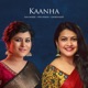 Kaanha feat Priyanka Barve Savaniee Ravindrra Single