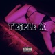 Triple X feat Nobodyyy031 Single