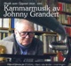 Kammarmusik av Johnny Grandert