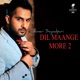 Dil Maange More 2 feat Muzical Doctorz Single