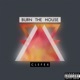 Burn the House Single