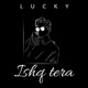 Ishq tera Single