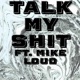 Talk My Shit Single feat Mike Loud Single