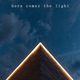 here comes the light Single