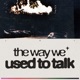 The way we used to talk Single