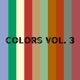 Colors Vol 3