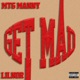 Get Mad feat Lil Nor Single