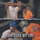 Dont F k Wit You feat Stunnabandshoe Single