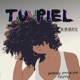 Tu Piel Remix feat Keito El Que Entona Single
