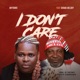I Dont Care feat Shama Melody Single