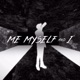 Me Myself and I Single