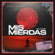 Mis Mierdas Single