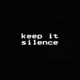 keep it silent Single