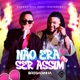 Não Era pra Ser Assim feat Silfarley O Rei da Seresta Single