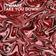 Take You Down Single