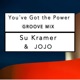 You ve Got the Power Groove Mix Single