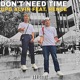 Don t Need Time feat Rence Single