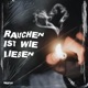 Rauchen ist wie Lieben Single