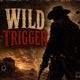 Wild Trigger Single