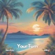 Your Turn feat delltinx Single
