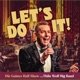 Let s Do It Die Gaines Hall Show feat Thilo Wolf Big Band