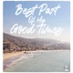 Best Part of My Good Times Single